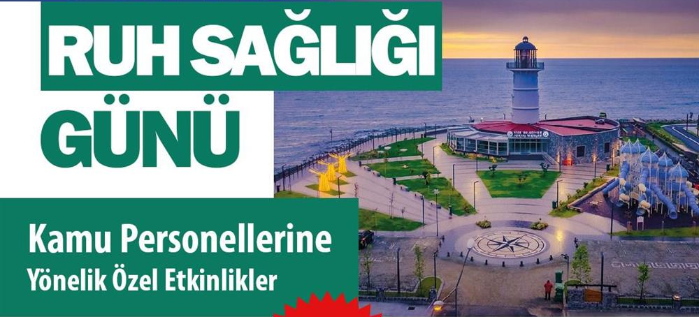 RUH SAĞLIĞINI ÖNCELİK HALİNE GETİRMEK: RİZE’DE DÜNYA RUH SAĞLIĞI GÜNÜ ETKİNLİĞİ