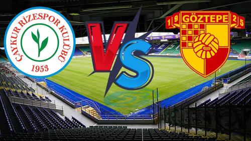 ÇAYKUR RİZESPOR, GÖZTEPE KARŞISINDA KÜMEDE KALMA MÜCADELESİ VERECEK