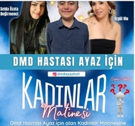 DMD HASTASI AYAZ'A UMUT OLDULAR