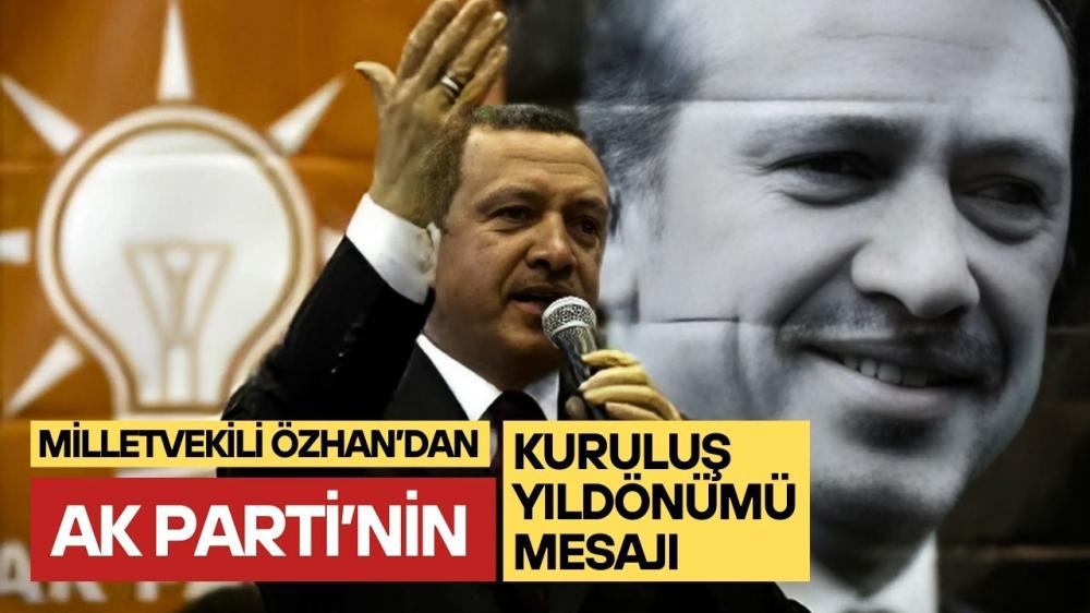 Milletvekili Özhan’dan AK Parti’nin 24. Yıl Mesajı